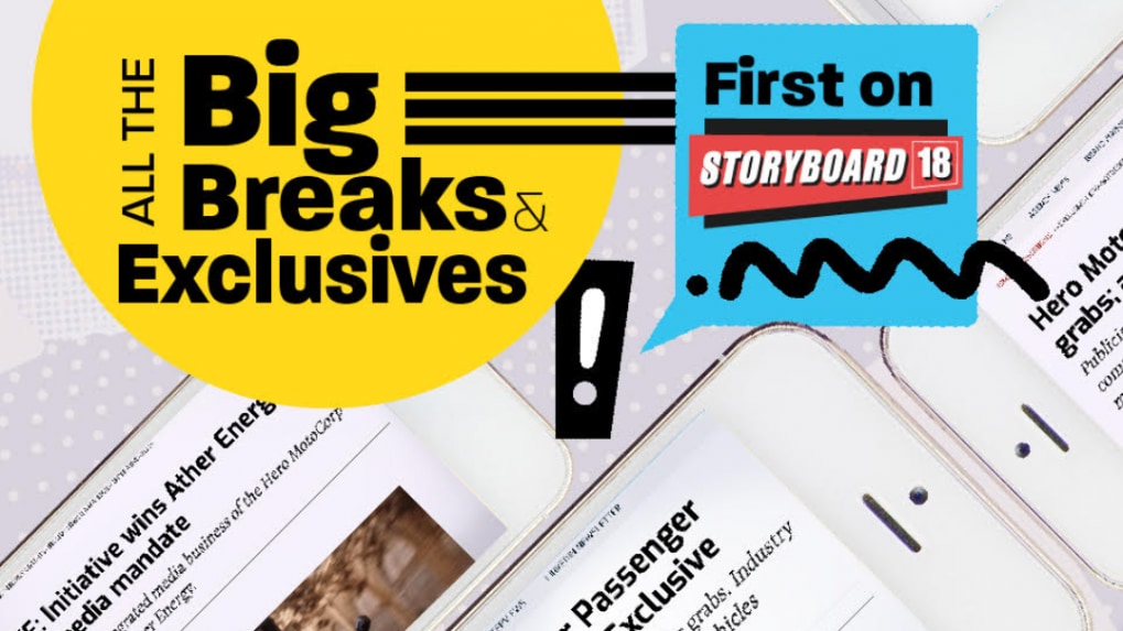People, policies, pitches: All the big breaks and exclusives only on Storyboard18