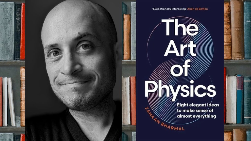 Bookstrapping: A conversation with Zahaan Bharmal of ‘The Art of Physics: Eight Elegant Ideas to Make Sense of Almost Anything’