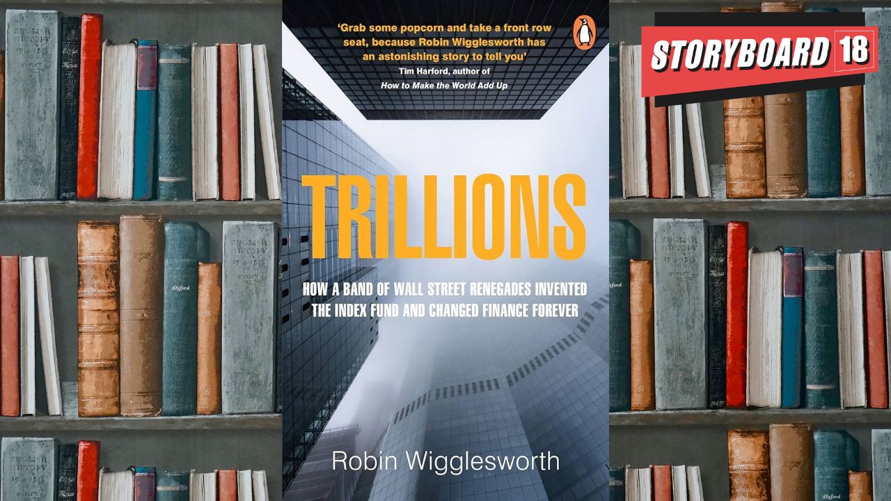 In Trillions, Robin Wigglesworth explains why the indexing revolution has saved investors, billions of dollars in fees and has shaken up the investment industry. It has also created a more democratized landscape - allowing small investors access to diversified portfolios previously available to institutional investors only, reviews Reeta Ramamurthy Gupta. (Image Source: Amazon)