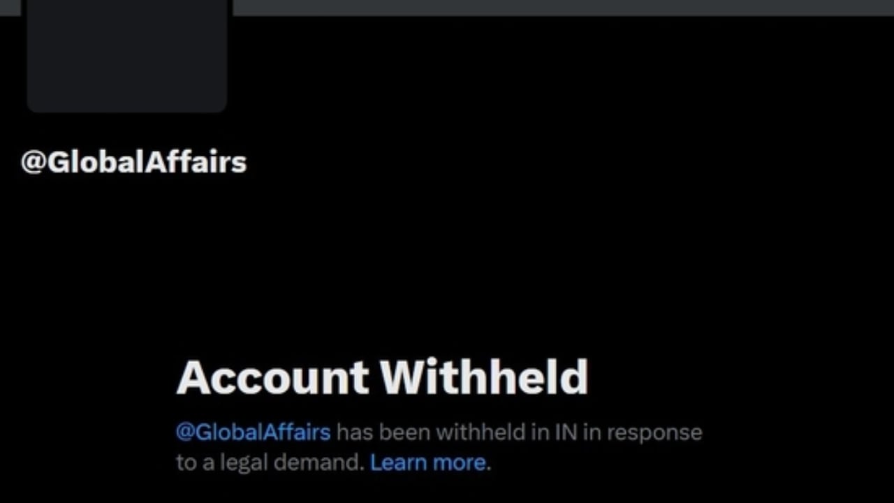 Now, anyone trying to access the @GlobalAffairs account in India is shown a message that reads: “Account Withheld. @GlobalAffairs has been withheld in IN in response to a legal demand.”